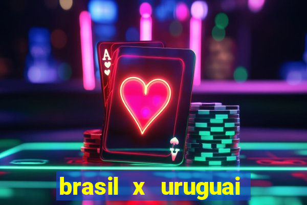 brasil x uruguai ao vivo multicanais